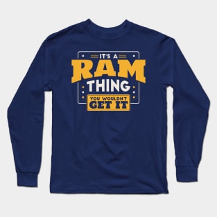 It's a Ram Thing, You Wouldn't Get It // School Spirit Go Rams Long Sleeve T-Shirt